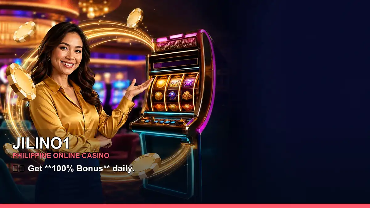 JILINO1 online casino and slot games for Philippine players